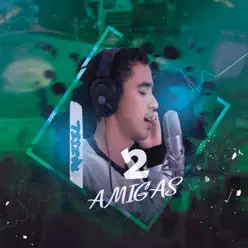 Dos Amigas - Single - Raziel Martinez Dos Amigas - Single - Raziel Martinez