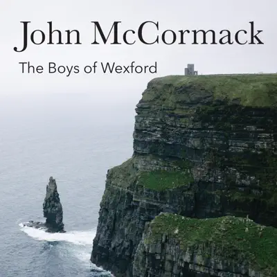 The Boys of Wexford - John McCormack