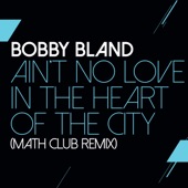 Ain't No Love In The Heart Of The City by Bobby Bland
