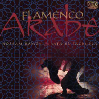 télécharger l'album Hossam Ramzy & Rafa El Tachuela - Flamenco Arabe