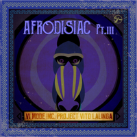 Vito Lalinga (Vi Mode Inc. Project) - Afrodisiac, Pt. III artwork