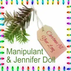 Christmas All Year Long (feat. Jennifer Doll) - Single by Manipulant album reviews, ratings, credits