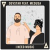 I Need Music (feat. Medusa) - Single