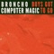 Boys Got to Go (Computer Magic Remix) - BRONCHO lyrics