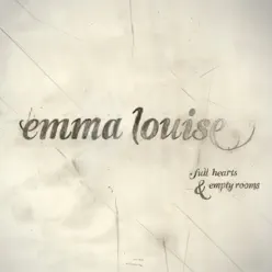 Full Hearts and Empty Rooms - EP - Emma Louise