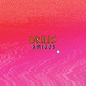 Okills - Amigos