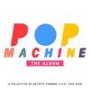 Pop Machine the Album: A Collective of Artists Turning Heads This 2020