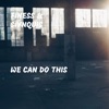 We Can Do This - Single