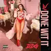 Done Wit It (feat. DDG) - Single album lyrics, reviews, download