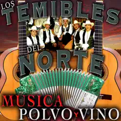Música, polvo y vino - Los Temibles del Norte Música, polvo y vino - Los Temibles del Norte