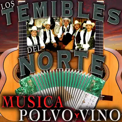 Música, polvo y vino - Los Temibles del Norte Música, polvo y vino - Los Temibles del Norte