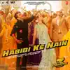 Habibi Ke Nain (From "Dabangg 3") - Single album lyrics, reviews, download