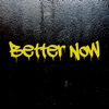 Better Now - Single