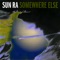 Somewhere Else - Sun Ra lyrics