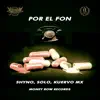 Por el Fon (feat. Shyno, Solo & Kuervo Mx) - Single album lyrics, reviews, download
