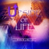 Upside of Life - Single, 2019