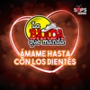 Ámame Hasta Con los Dientes - Single