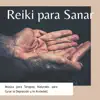 Reiki para Sanar - Música para Terapias Naturales para Curar la Depresión y la Ansiedad album lyrics, reviews, download
