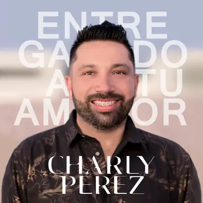 Entregado a Tu Amor - Charly Pérez