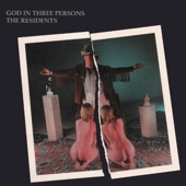 The Residents - Main Titles (God in Three Persons)