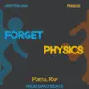 Forget Physics (Portal Rap) [feat. Freeced] - Single album lyrics, reviews, download