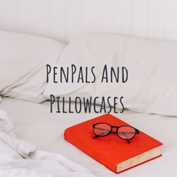 PenPals and Pillowcases