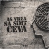 As Vrea Sa Simt Ceva - Single