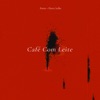 Café Com Leite - Single