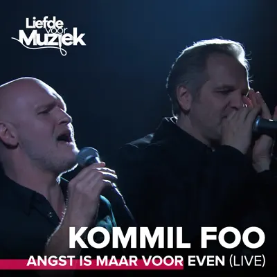 Angst Is Maar Voor Even (Live - Uit Liefde Voor Muziek) - Single - Kommil Foo