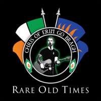 Chris of Erin Go Bragh - Rare Old Times artwork