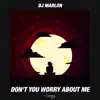 Stream & download Don't You Worry About Me - Single