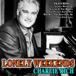 Lonely Weekends - Charlie Rich