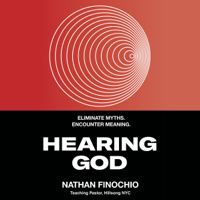 Nathan Finochio - Hearing God: Eliminate Myths. Encounter Meaning. (Unabridged) artwork
