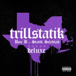 TrillStatik (Deluxe Version) - Bun-B TrillStatik (Deluxe Version) - Bun-B