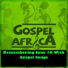 Remembering June 16 with Gospel Songs
