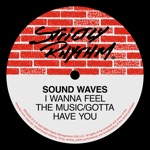 Sound Waves - I Wanna Feel the Music (Smooth Mix)