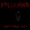 Don't Freak Out! - FreakWins lyrics