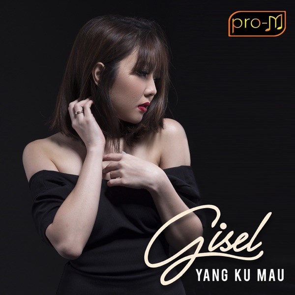 Gisel - Yang Kumau (From "Rumput Tetangga")