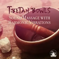 Tibetan Bowls – Sound Massage with Harmonic Vibrations for Sacred Healing, Reiki, Chakras by Mantra Yoga Music Oasis album reviews, ratings, credits