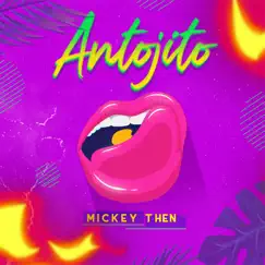 Antojito - Single by Mickey Then album reviews, ratings, credits