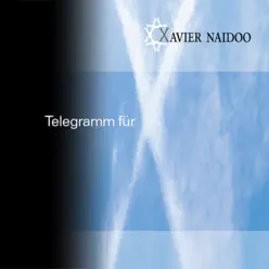 Telegramm für X - Xavier Naidoo