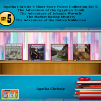 Agatha Christie - Agatha Christie 4 Short Story Poirot Collection, Set 5: The Adventure of the Egyptian Tomb, The Adventure of Johnnie Waverly, The Market Basing Mystery, The Adventure of the Italian Nobleman (Unabridged) artwork