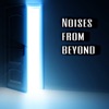 Noises from Beyond