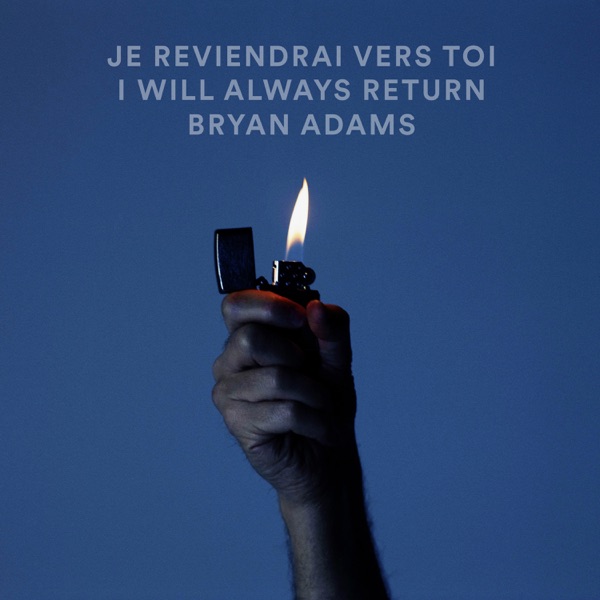 Je Reviendrai Vers Toi / I Will Always Return (Live) - Single - Bryan Adams