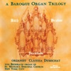 A Baroque Organ Trilogy