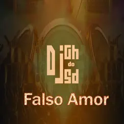 Falso Amor - Single by DJ Gh Do Sd, MC Leo da CP & MC Vinny album reviews, ratings, credits