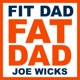 FIT DAD FAT DAD podcast