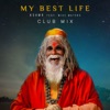 KSHMR/MIKE WATERS - My Best Life (Record Mix)