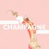 Champagne - Single album lyrics, reviews, download