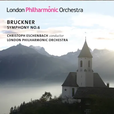Bruckner: Symphony No. 6 - London Philharmonic Orchestra